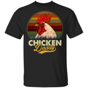 Chicken Daddy Funny Farmer Dad Shirt
